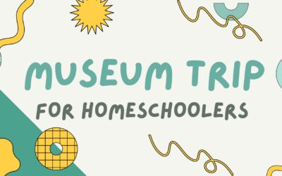 Homeschooling Museum Trip