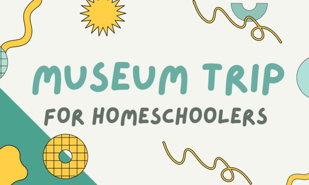 Homeschooling Museum Trip